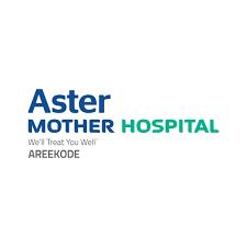 Aster Mother Hospital, Areekode
